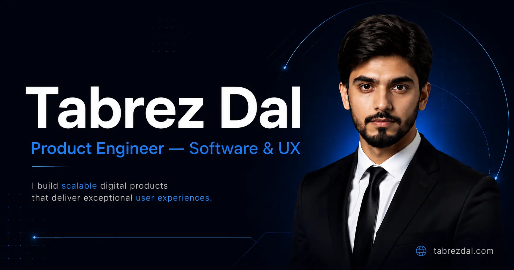 Tabrez Dal — Product Engineer, Software & UX